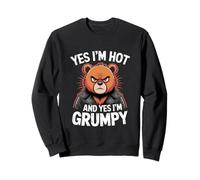 Yes I'm Hot And Yes I'm Grumpy Bear Attitude Sweatshirt