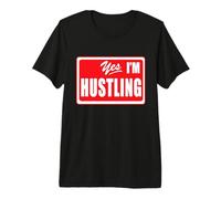 Yes I'm Hustling Motivation Workout Gym Training Outfit Premium T-Shirt