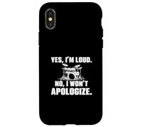 Yes I'm Loud No I Won't Apologize For Drum Players Musician Case for iPhone X/XS