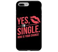 Yes Im Single Now Is Your Chance Love Dating Party Singles Case for iPhone 7 Plus/8 Plus