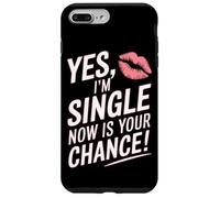 Yes Im Single Now Is Your Chance Love Dating Party Singles Case for iPhone 7 Plus/8 Plus