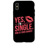 Yes Im Single Now Is Your Chance Love Dating Party Singles Case for iPhone X/XS
