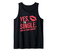 Yes Im Single Now Is Your Chance Love Dating Party Singles Tank Top