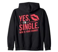 Yes Im Single Now Is Your Chance Love Dating Party Singles Zip Hoodie