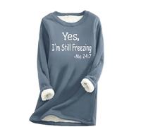 Yes I'm Still Freezing Sweatshirts for Women Plush Jumpers Winter Warm Plus Size Long Sleeve Pullover Sweater Thick Sherpa Lined Fleece Crewneck Shirts Blouse Loungewear Tunic Tops Warehouse Clearance
