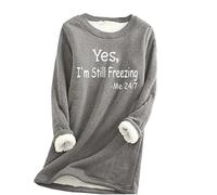 Yes,I'm Still Freezing Sweatshirts for Women Winter Warm Christmas Jumper Fleece Lined Round Neck Tops Ladies Slim Fit Autumn Winter Jumpers Vintage Plush Sweater Casual Thick Velvet Pullover S-5XL