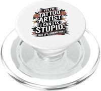 Yes I'm Tattoo Artist I Can Fix Stupid But Its Tattoo Lover PopSockets PopGrip for MagSafe