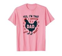 Yes, I'm That Chicken Dad Guess What Butt Humor for Fathers T-Shirt, Men, Pink, L