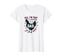 Yes, I'm That Chicken Dad Guess What Butt Humor for Fathers T-Shirt, Women, White, XS