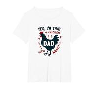 Yes, I'm That Chicken Dad Guess What Butt Humor for Fathers T-Shirt, Women's Plus, White, 5X
