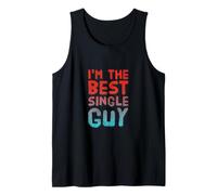 Yes I'm The Best Guy and Yes I Am Single Funny Single Guy Tank Top