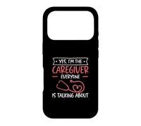 Yes I'm The Caregiver Everyone Is Talking About Caregiving Case for iPhone 17 Pro