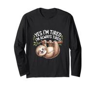 Yes I'm Tired I'm Always Tired Sleep Deprivation |- Long Sleeve T-Shirt