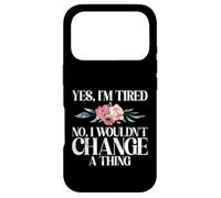 Yes im tired no i wouldnt change a Thing New Mom Case for iPhone 17 Pro