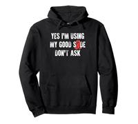 Yes Im Using My Good Side Dont Ask Stroke Survivor Pullover Hoodie