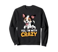 Yes, I'm with crazy Amertoy Pet Dog Breed Toy Fox Terrier Sweatshirt