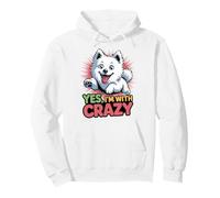 Yes, Im with crazy Cartoon Pet Dog Breed American Eskimo Dog Pullover Hoodie