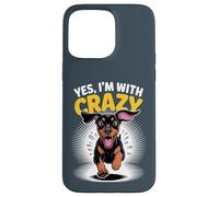 Yes I'm with Crazy Guard Cute Dog Funny Doberman Pinscher Case for iPhone 15 Pro Max
