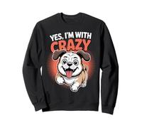 Yes I'm with Crazy Owner Breeder Dog Cute Cross Funny Chug Sweatshirt