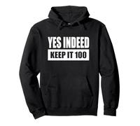 YES INDEED - KEEP IT 100 Pullover Hoodie