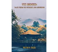 Yes Indeed: Tales from Yes without Jon Anderson