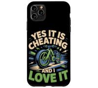Yes It Is Cheating And I Love It E-Bike Electric Bike Case for iPhone 11 Pro Max