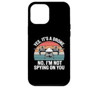 Yes It’s A Drone Not Spying Funny Pilot Design Case for iPhone 12 Pro Max