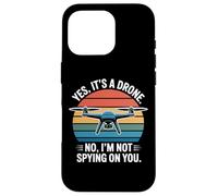 Yes It’s A Drone Not Spying Funny Pilot Design Case for iPhone 16 Pro