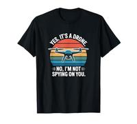 Yes It’s A Drone Not Spying Funny Pilot Design T-Shirt