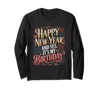 Yes It’s My Birthday New Years Eve Long Sleeve T-Shirt