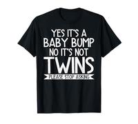 Yes It's A Baby Bump No It's Not Twins Please Stop Asking T-Shirt