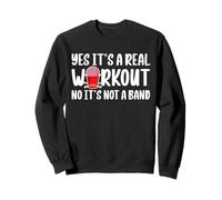 Yes Its A Real Workout No Its Not A Band Sweatshirt