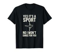 Yes Its a Sport Funny Pole Dance Dancer Humor T-Shirt