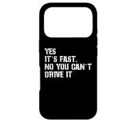 Yes It's Fast No You Can't Drive It Everyday Car Fan Humor Case for iPhone 17 Pro