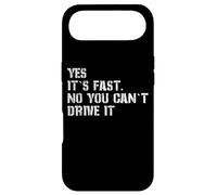 Yes It's Fast No You Can't Drive It Everyday Car Fan Humor Case for iPhone Air