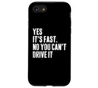 Yes It's Fast No You Can't Drive It Race Car Owner Humor Case for iPhone SE (2020) / 7/8