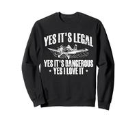 Yes It's Legal Yes It's Dangerous Yes I Love It Crop Duster Sweatshirt