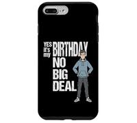 Yes it's my Birthday No Big Deal - Funny Sarcastic Teen Case for iPhone 7 Plus/8 Plus