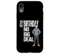 Yes it's my Birthday No Big Deal - Funny Sarcastic Teen Case for iPhone XR