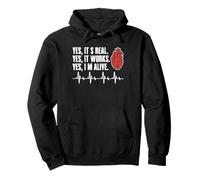 Yes Its Real. Yes It Works. Yes Im Alive Pullover Hoodie