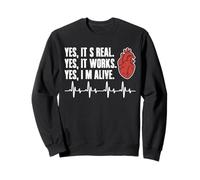 Yes Its Real. Yes It Works. Yes Im Alive Sweatshirt