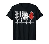 Yes Its Real. Yes It Works. Yes Im Alive T-Shirt