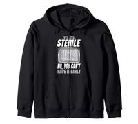 Yes It's Sterile No You Can't Have It Early Zip Hoodie