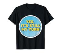 Yes It's Still My Turn Funny Vintage Slow Boardgames Lover T-Shirt