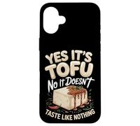 Yes It's Tofu No It Doesn't Taste Like Nothing Case for iPhone 16 Plus