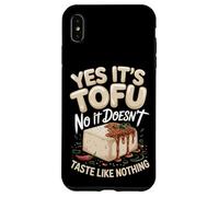Yes It's Tofu No It Doesn't Taste Like Nothing Case for iPhone XS Max