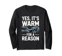 Yes It's Warm for A Reason Funny Scuba Diving Long Sleeve T-Shirt