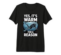 Yes It's Warm for A Reason Funny Scuba Diving Premium T-Shirt