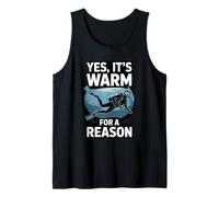 Yes It's Warm for A Reason Funny Scuba Diving Tank Top