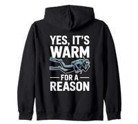 Yes It's Warm For A Reason Funny Scuba Diving Zip Hoodie